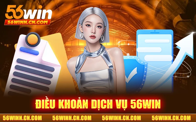 Điều Khoản Dịch Vụ 56WIN