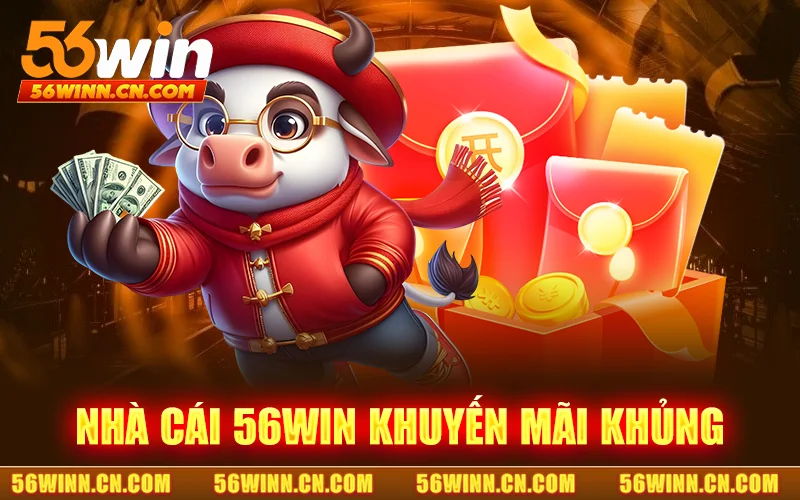 Nhà Cái 56WIN Khuyến Mãi Khủng