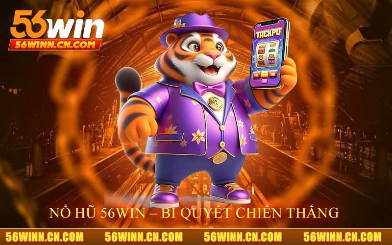 Chiến-Lược-Chinh-Phục-Nổ-Hũ-56Win-–-Bí-Quyết-Chiến-Thắng-Thường-Xuyên