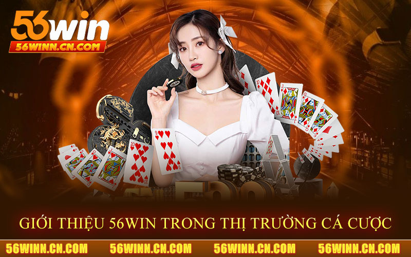 Lịch-Sử-Và-Phát-Triển-Của-giới-thiệu-56Win-Trong-Thị-Trường-Cá-Cược-Trực-Tuyến